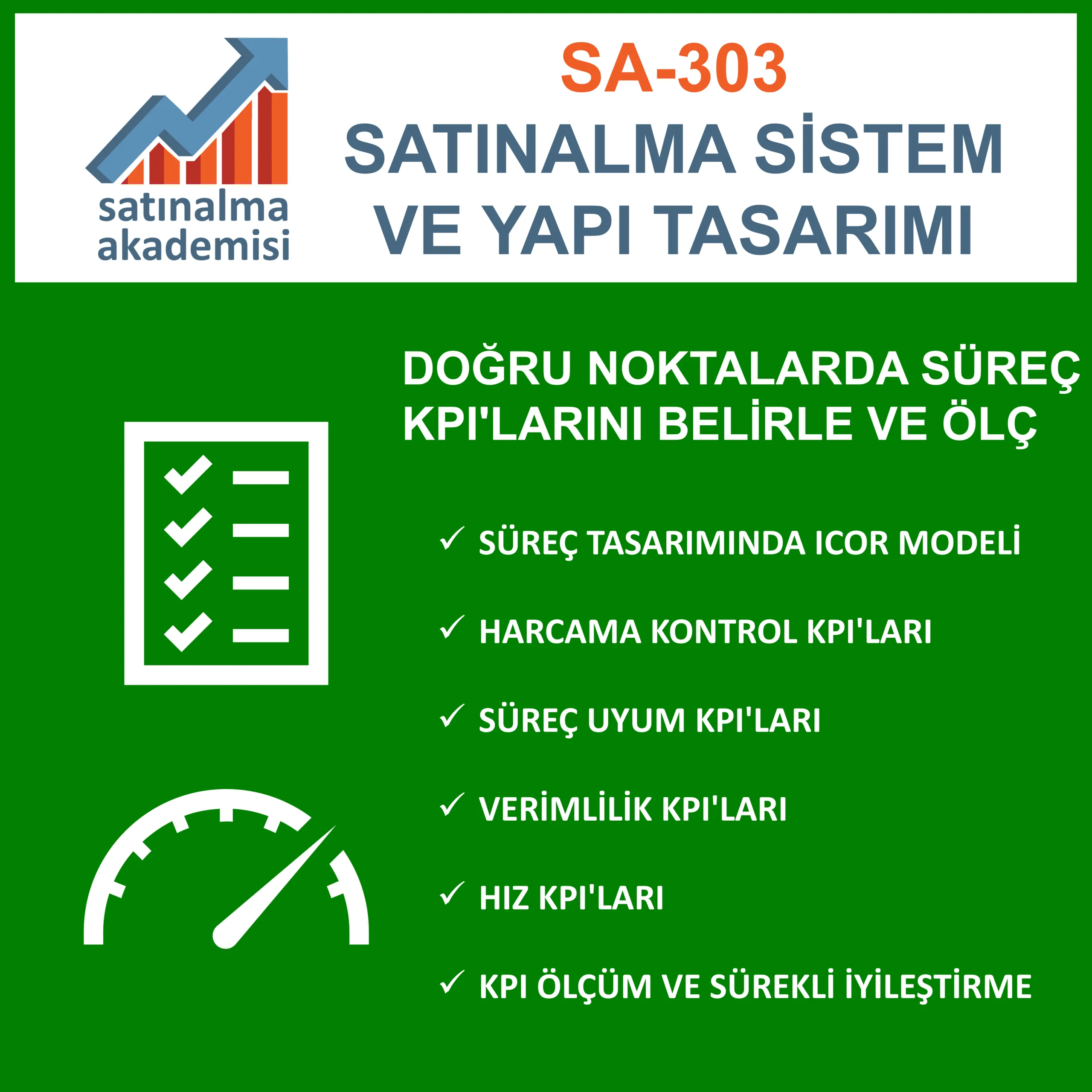 Sa 303 satınalma sistem ve yapı tasarımı eğitimi 3 doğru noktalarda süreç kpi belirle ve Ölç